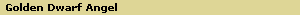 Golden Dwarf Angel