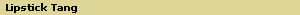 Lipstick Tang