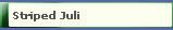 Striped Juli